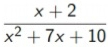  (x+2)/x^2+7x+10 