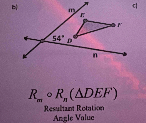 R_mcirc R_n(△ DEF)
Resultant Rotation
Angle Value