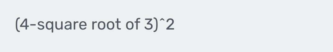 (4-square root of 3)^wedge 2