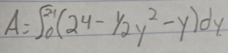 A=∈t _0^((21)(24-1/2y^2)-y)dy