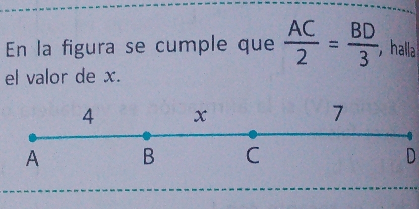 En la figura se cumple que  AC/2 = BD/3  , halla 
el valor de x.
D