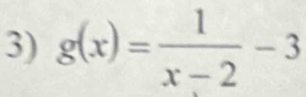 g(x)= 1/x-2 -3