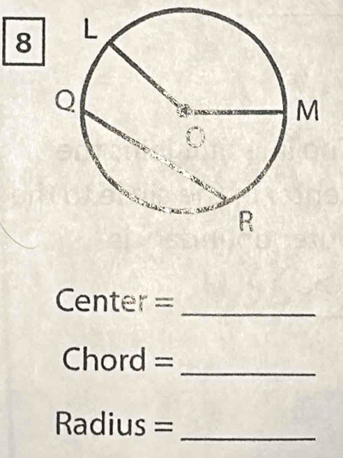 Center =_ 
Chord =_ 
Radius =_