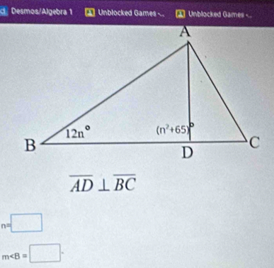 Desmos/Algebra 1 Unblocked Games . Unblocked Games -.
overline AD⊥ overline BC
n=□
m∠ B=□°