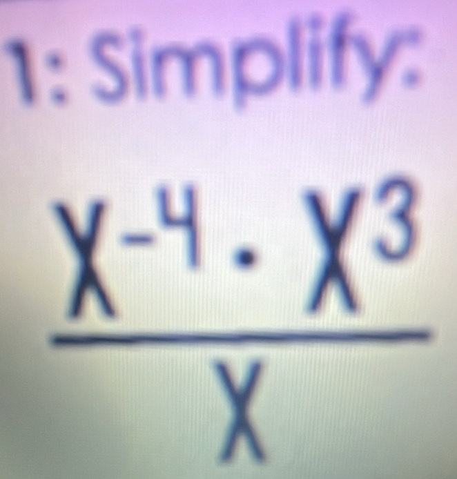 1: Simplify: 
x ª, xª