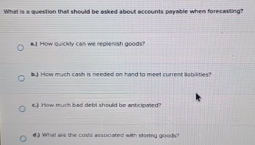 Solved: What is a question that should be asked about accounts payable ...