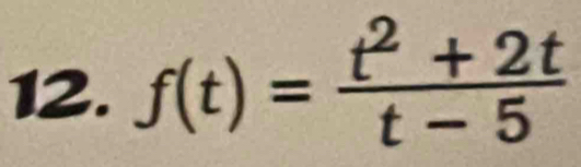 f(t)= (t^2+2t)/t-5 