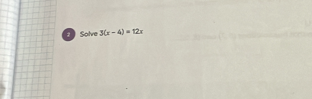 Solve 3(x-4)=12x