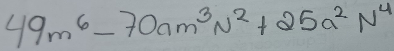 49m^6-70am^3N^2+25a^2N^4