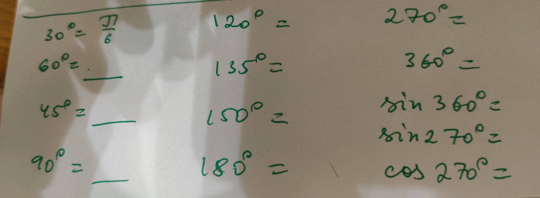 Solved: 30°= π /6 120°= 270°= 60°= _ _ 135°= 360°= 45°= =_ _ 150°= sin ...