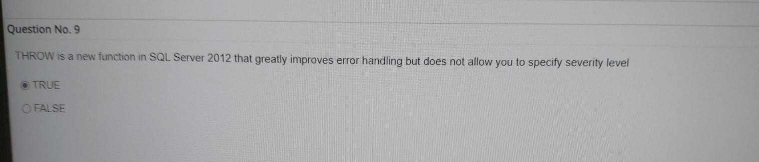Solved: Question No. 9 THROW is a new function in SQL Server 2012 that ...