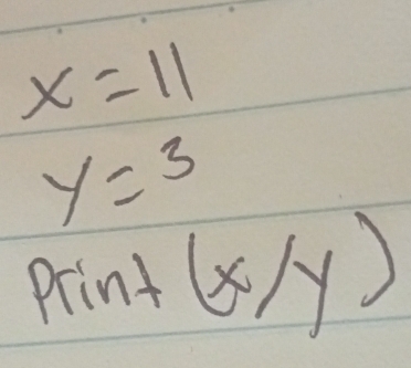 x=11
y=3
print (x/y)