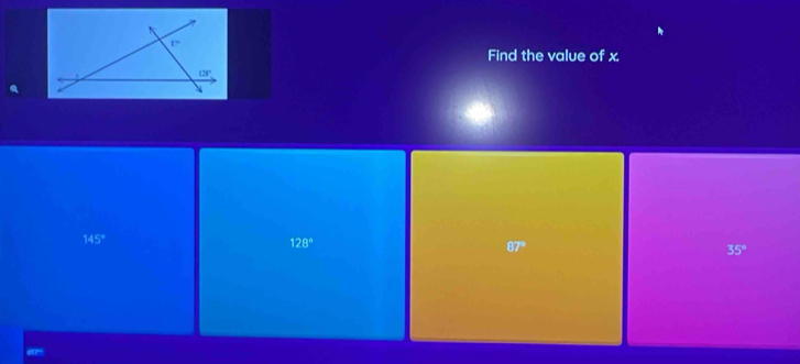 17°
Find the value of x
128°
145°
128°
87°
35°
d