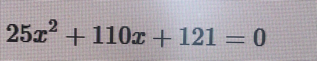 25x^2+110x+121=0