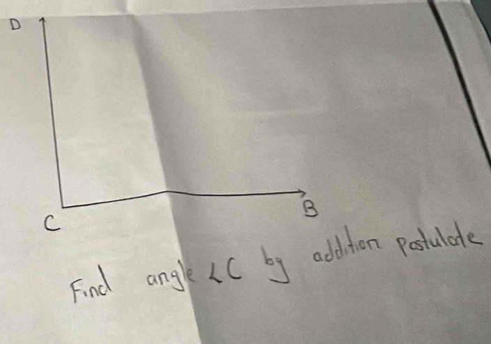 B
C
Find angle lC by additon posulae