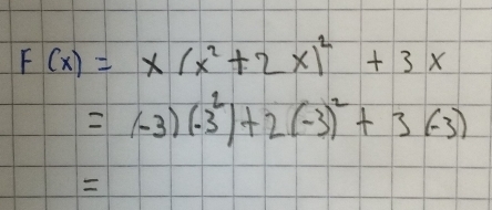 F(x)=x(x^2+2x)^2+3x
=(-3)(-3^2)+2(-3)^2+3(-3)