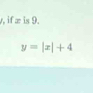 v, if æ is 9.
y=|x|+4