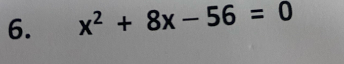 x^2+8x-56=0