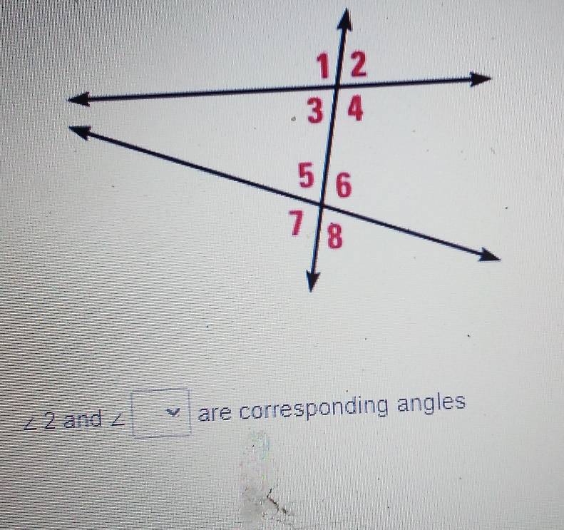 ∠ 2 and ∠ W are corresponding angles