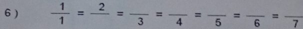 6 )  1/1 =frac 2=frac 3=frac 4=frac 5=frac 6=frac 7