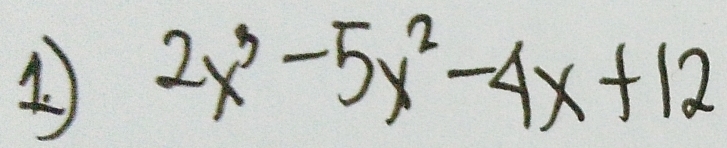 1 2x^3-5x^2-4x+12