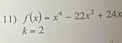 f(x)=x^4-22x^2+24x
k=2