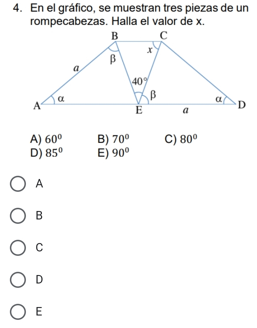 En el gráfico, se muestran tres piezas de un
rompecabezas. Halla el valor de x.
A) 60° B) 70° C) 80°
D) 85° E) 90°
A
B
C
D
E