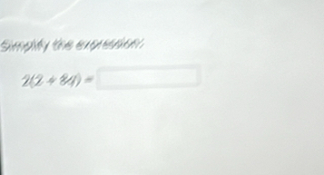 Simpity the expression
2(2+84)=□