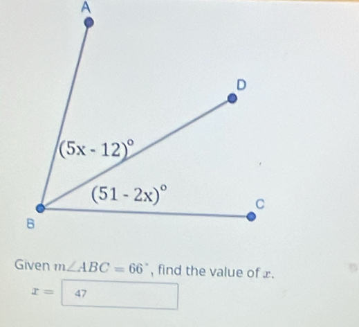 A
Given m∠ ABC=66° , find the value of x.
x=□ 47