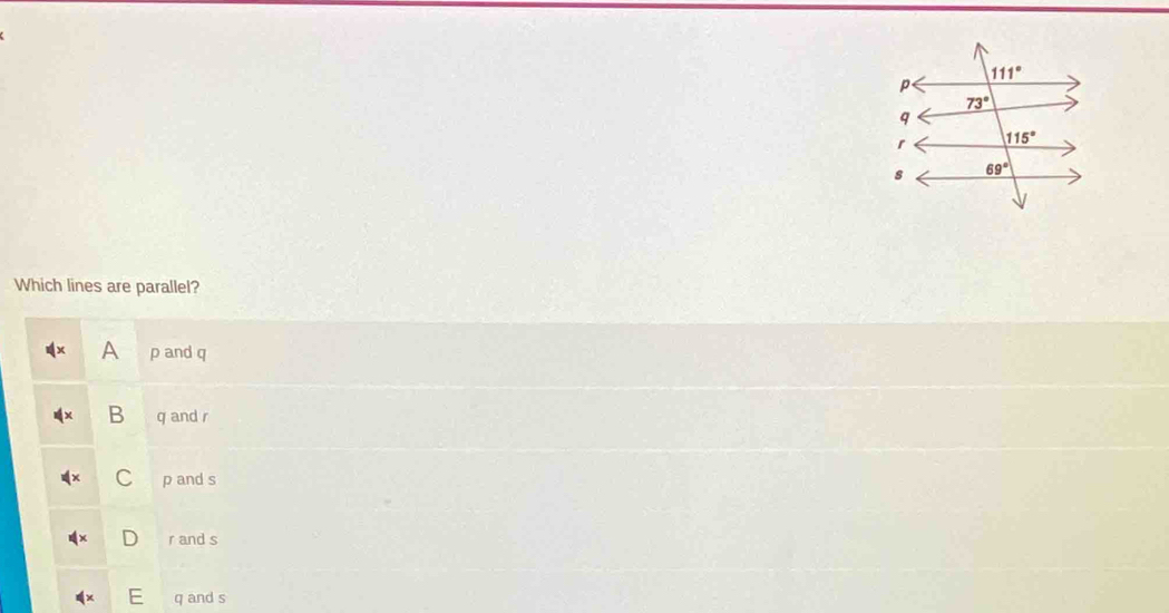 Which lines are parallel?
A p and q
B q and r
a p and s
D r and s
q and s