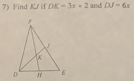 Find KJ if DK=3x+2 and DJ=6x