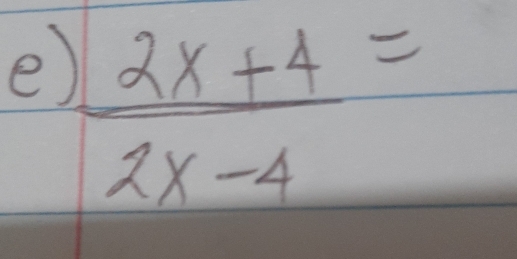  (2x+4)/2x-4 =