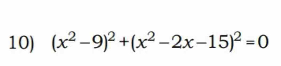 (x^2-9)^2+(x^2-2x-15)^2=0