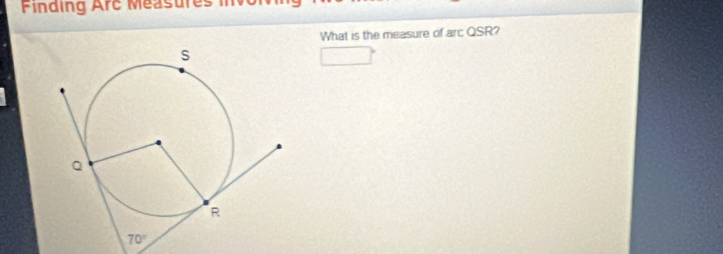 Finding Arc Measures ivo
What is the measure of arcQSR 7