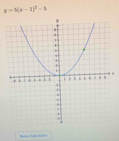 y=5(x-1)^2-5
x
Show Calculator