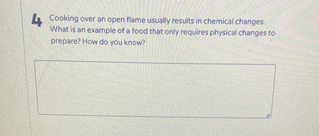 Resuelto:Cooking over an open flame usually results in chemical changes ...