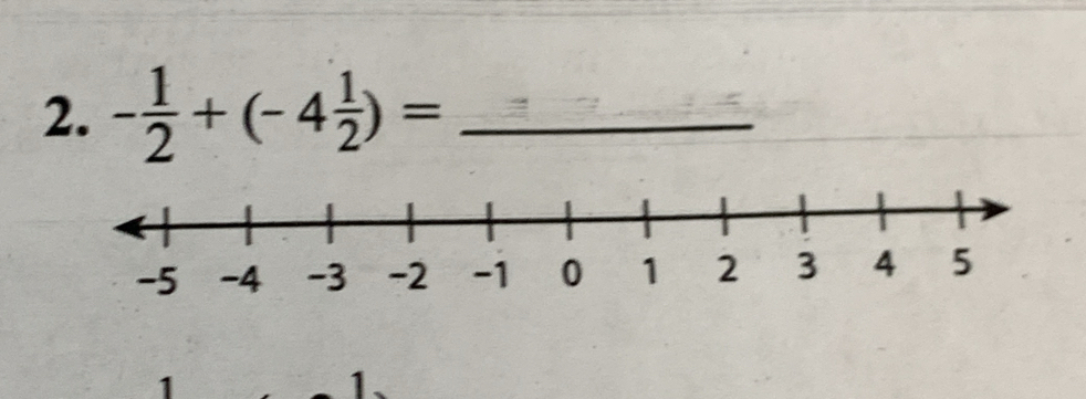 - 1/2 +(-4 1/2 )= _ 
1