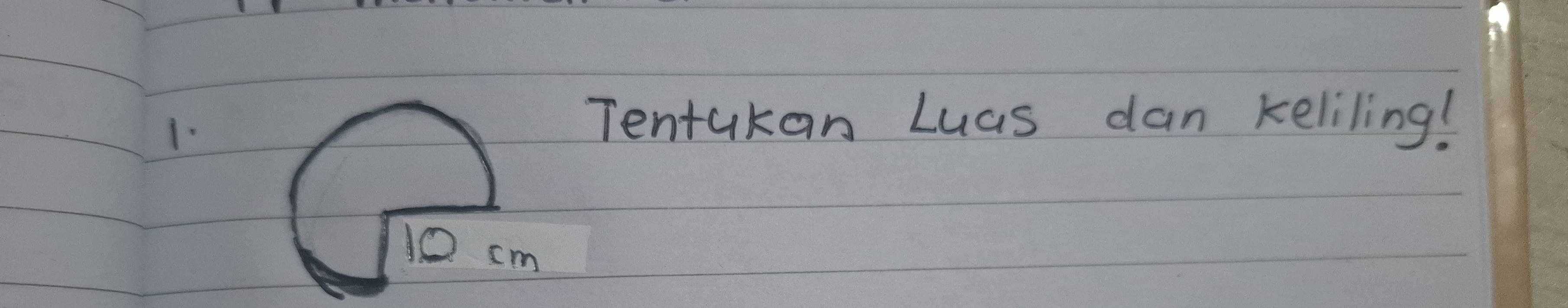 Tentakan Luas dan keliling!
10 cm