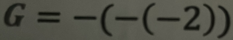 G=-(-(-2))