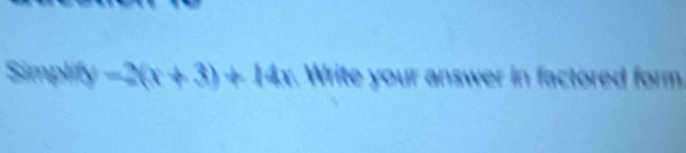 = (d) Write your answer in factored form