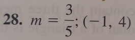 m= 3/5 ;(-1,4)