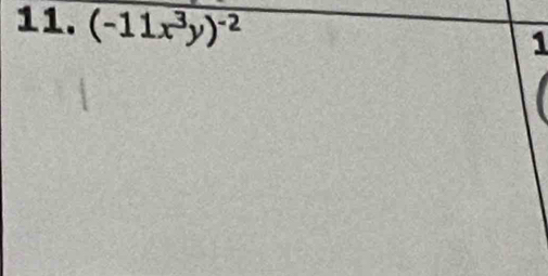 (-11x^3y)^-2
1