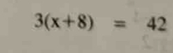 3(x+8)=42