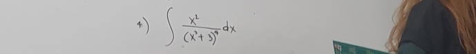 ) ∈t frac x^2(x^3+3)^4dx