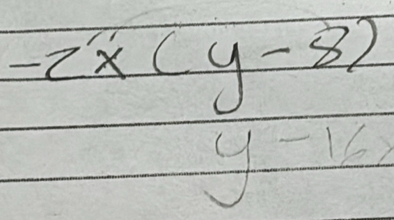 -2x(y-8)
y-16