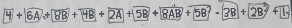 +16 83 2A + 8AB 5B - 3 + 2B² +1