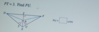 PT=3. Find PU.
PU=□ , 
nits