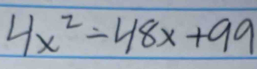 4x^2-48x+99