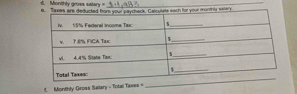 Monthly gross salary =_ 
f. Monthly Gross Salary - Total Taxes =