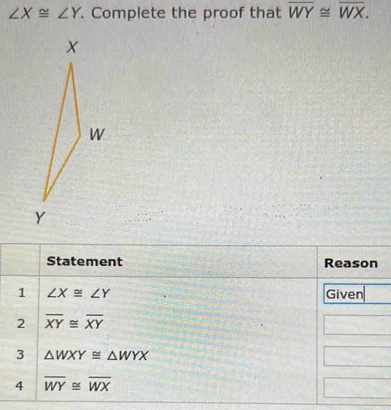 ∠ X≌ ∠ Y. Complete the proof that overline WY≌ overline WX.